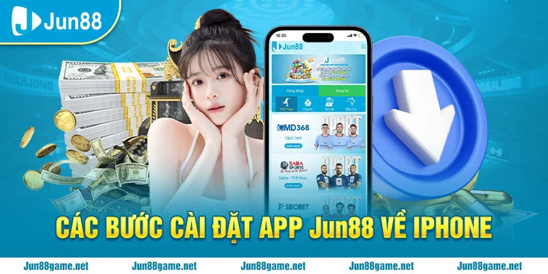 Các bước cài đặt app Jun88 về iPhone